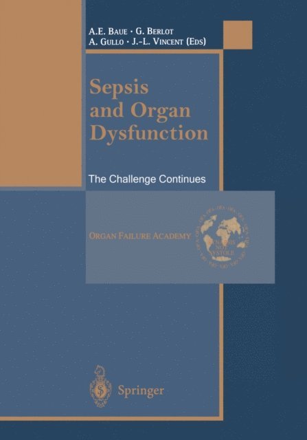 J.-L. Vincent, A. Gullo, G. Berlot, A.E. Baue - Sepsis and Organ Dysfunction, E-bok