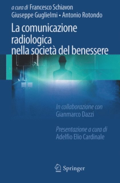 Antonio Rotondo, Giuseppe Guglielmi, Francesco Schiavon - La comunicazione radiologica nella società del benessere, E-bok
