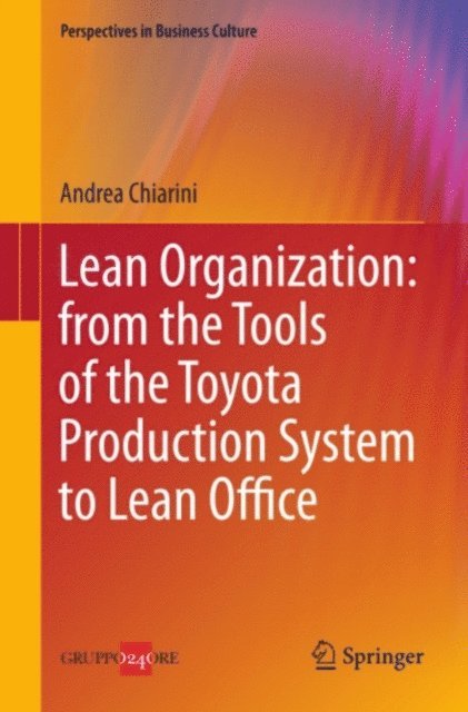 Andrea Chiarini - Lean Organization: from the Tools of the Toyota Production System to Lean Office, E-bok
