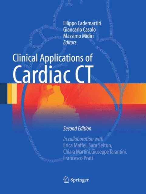 Massimo Midiri, Giancarlo Casolo, Filippo Cademartiri - Clinical Applications of Cardiac CT, E-bok
