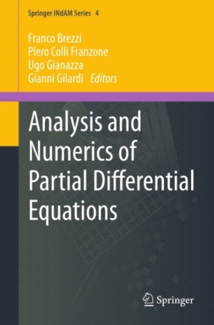 Gianni Gilardi, Ugo Pietro Gianazza, Piero Colli Franzone, Franco Brezzi - Analysis and Numerics of Partial Differential Equations, E-bok
