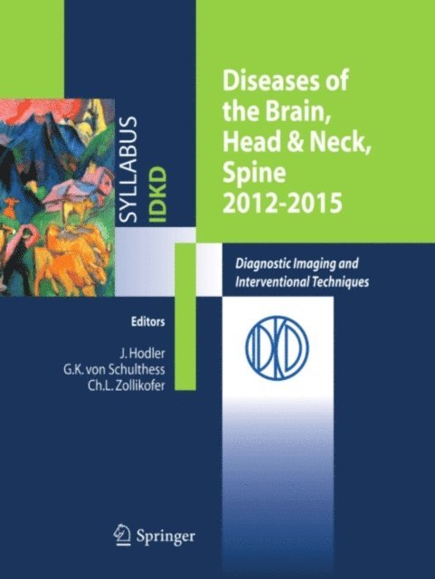 Christoph L. Zollikofer, Gustav K. von Schulthess, Jurg Hodler - Diseases of the Brain, Head & Neck, Spine 2012-2015, E-bok