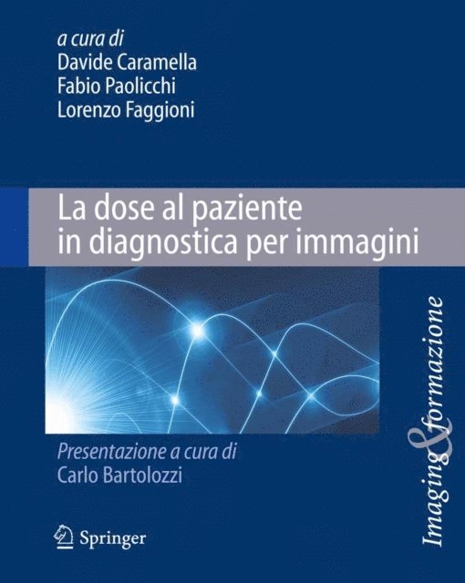 Lorenzo Faggioni, Fabio Paolicchi, Davide Caramella - La dose al paziente in diagnostica per immagini, E-bok