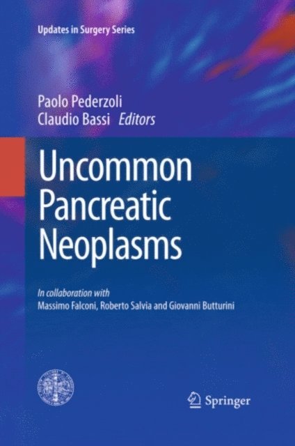 Claudio Bassi, Paolo Pederzoli - Uncommon Pancreatic Neoplasms, E-bok