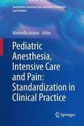Pediatric Anesthesia, Intensive Care and Pain: Standardization in Clinical Practice