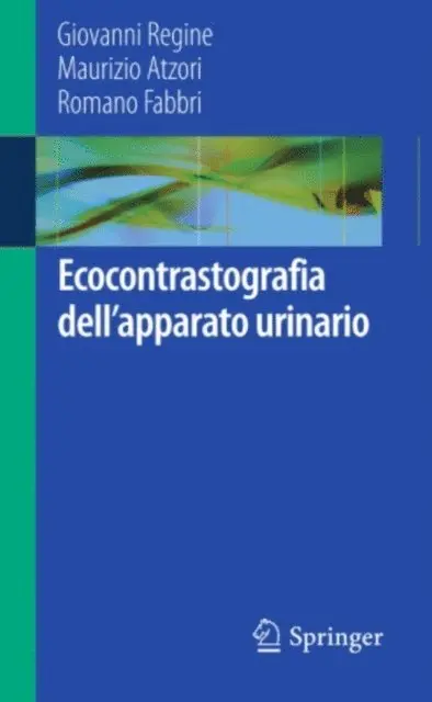 Romano Fabbri, Maurizio Atzori, Giovanni Regine - Ecocontrastografia dell'apparato urinario, E-bok. Tillgänglighet: Lägg i varukorg