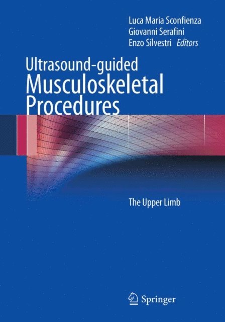 Enzo Silvestri, Giovanni Serafini, Luca Maria Sconfienza - Ultrasound-guided Musculoskeletal Procedures, E-bok