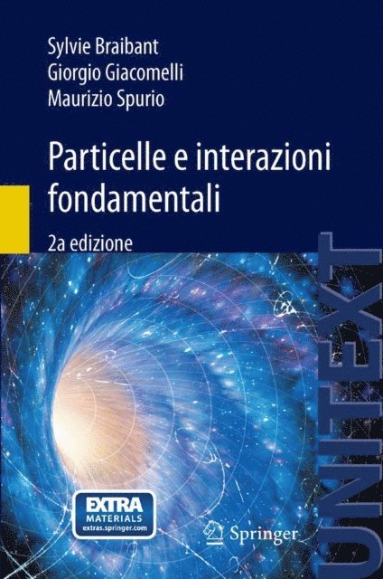 Maurizio Spurio, Giorgio Giacomelli, Sylvie Braibant - Particelle e interazioni fondamentali, E-bok
