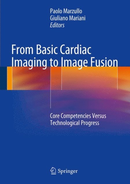 Giuliano Mariani, Paolo Marzullo - From Basic Cardiac Imaging to Image Fusion, E-bok
