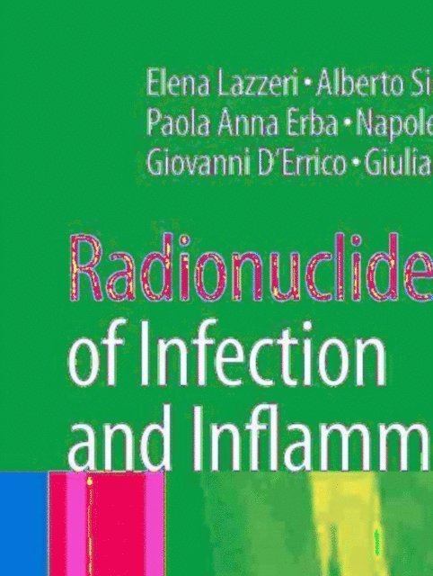 Giuliano Mariani, Giovanni D'Errico, Annibale Versari, Napoleone Prandini, Paola Anna Erba, Alberto Signore, Elena Lazzeri - Radionuclide Imaging of Infection and Inflammation, E-bok