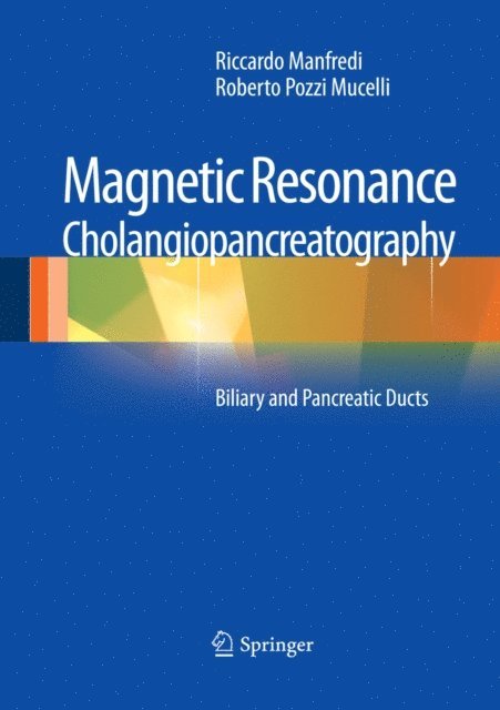 Roberto Pozzi Mucelli, Riccardo Manfredi - Magnetic Resonance Cholangiopancreatography (MRCP), E-bok