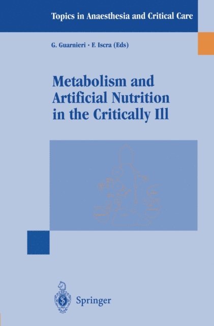 F. Iscra, G. Guarnieri - Metabolism and Artificial Nutrition in the Critically Ill, E-bok