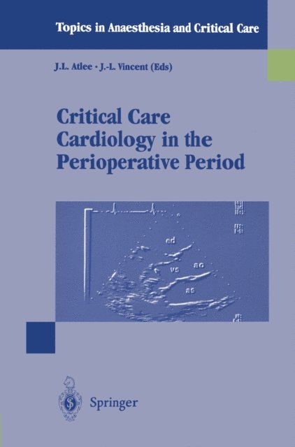 J.-L. Vincent, J.L. Atlee - Critical Care Cardiology in the Perioperative Period, E-bok
