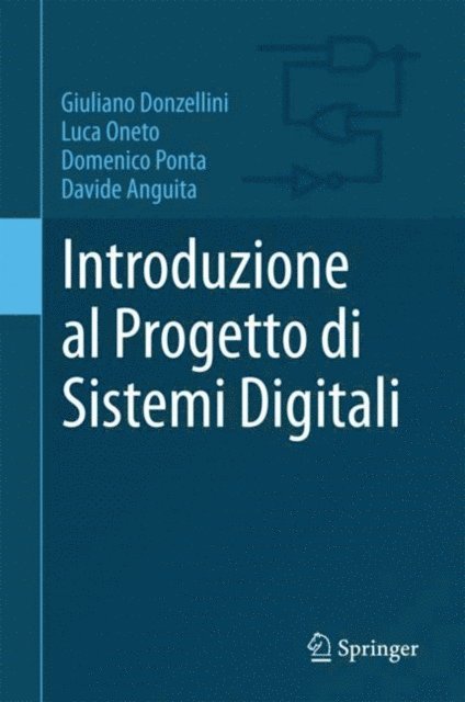 Davide Anguita, Domenico Ponta, Luca Oneto, Giuliano Donzellini - Introduzione al Progetto di Sistemi Digitali, E-bok