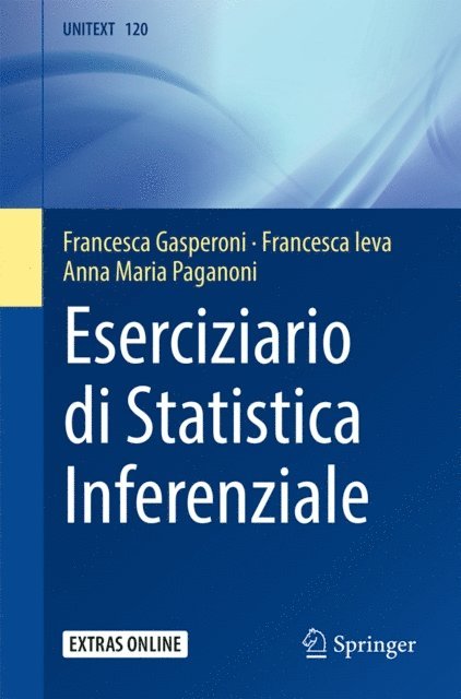 Anna Maria Paganoni, Francesca Ieva, Francesca Gasperoni - Eserciziario di Statistica Inferenziale, E-bok