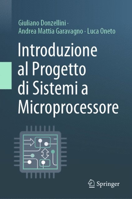 Luca Oneto, Andrea Mattia Garavagno, Giuliano Donzellini - Introduzione al Progetto di Sistemi a Microprocessore, E-bok