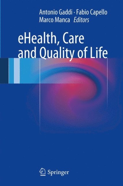 Marco Manca, Fabio Capello, Antonio Gaddi - eHealth, Care and Quality of Life, E-bok