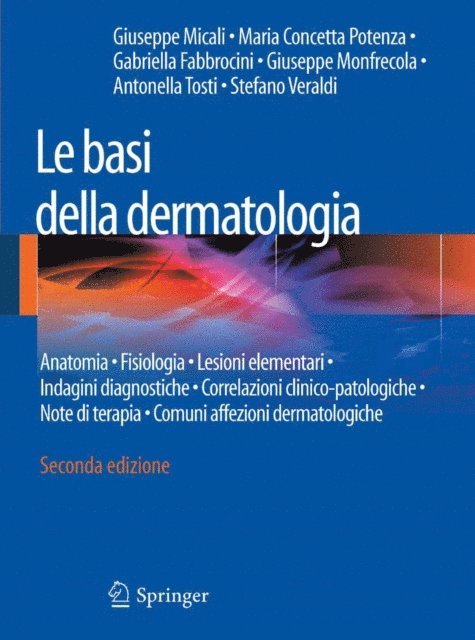 Maria Concetta Potenza, Stefano Veraldi, Antonella Tosti, Giuseppe Monfrecola, Gabriella Fabbrocini, Giuseppe Micali - Le basi della dermatologia, E-bok