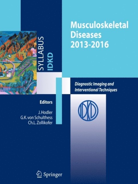J. Hodler, Christoph L. Zollikofer, G.K. von Schulthess - Musculoskeletal Diseases 2013-2016, E-bok