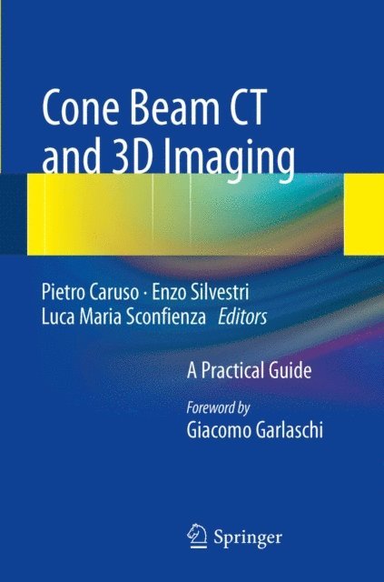 Luca Maria Sconfienza, Enzo Silvestri, Pietro Caruso - Cone Beam CT and 3D imaging, E-bok