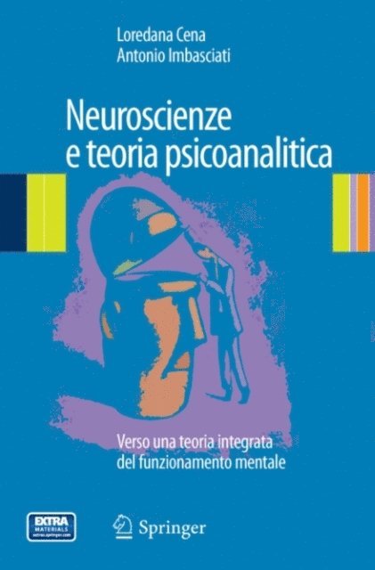 Antonio Imbasciati, Loredana Cena - Neuroscienze e teoria psicoanalitica, E-bok. Tillgänglighet: Lägg i varukorg