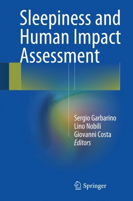 Giovanni Costa, Lino Nobili, Sergio Garbarino - Sleepiness and Human Impact Assessment, E-bok