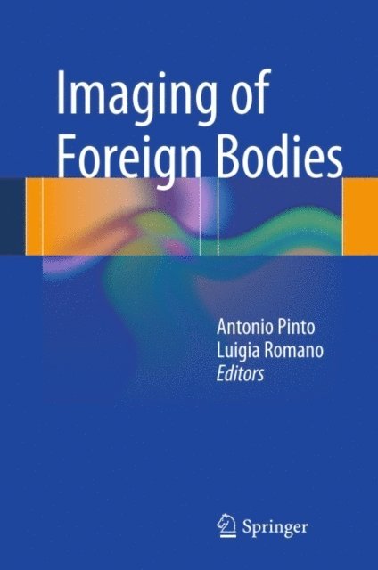 Luigia Romano, Antonio Pinto - Imaging of Foreign Bodies, E-bok