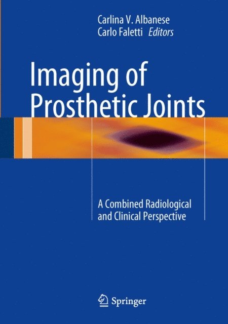 Carlo Faletti, Carlina V. Albanese - Imaging of Prosthetic Joints, E-bok