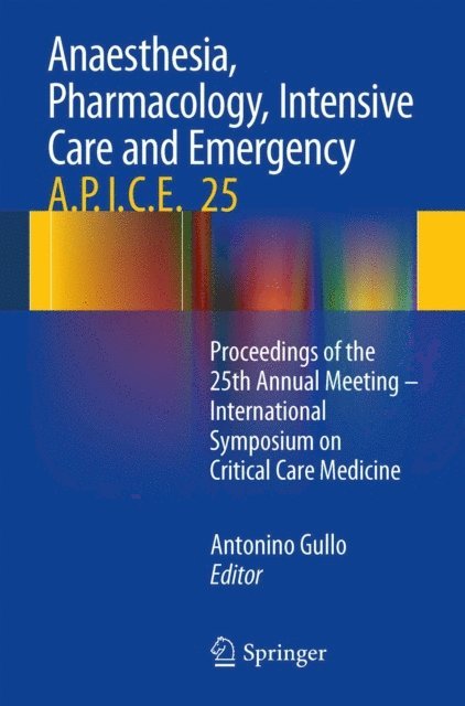 Antonino Gullo - Anaesthesia, Pharmacology, Intensive Care and Emergency A.P.I.C.E., E-bok
