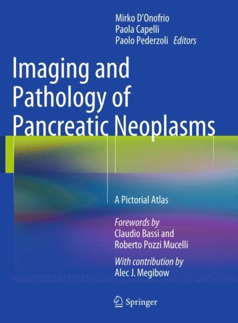 Paolo Pederzoli, Paola Capelli, Mirko D'Onofrio - Imaging and Pathology of Pancreatic Neoplasms, E-bok