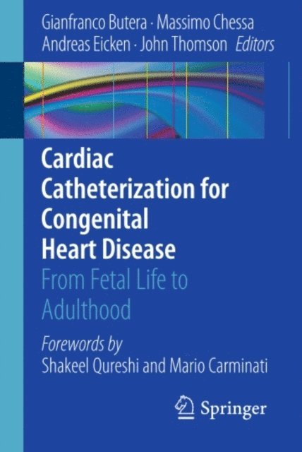 John Thomson, Andreas Eicken, Massimo Chessa, Gianfranco Butera - Cardiac Catheterization for Congenital Heart Disease, E-bok