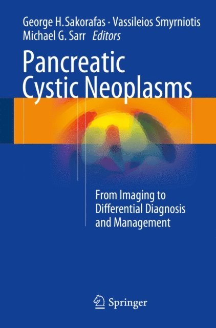 Michael G. Sarr, Vassileios Smyrniotis, George H. Sakorafas - Pancreatic Cystic Neoplasms, E-bok