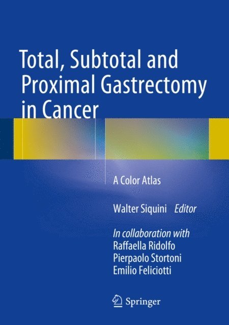 Walter Siquini - Total, Subtotal and Proximal Gastrectomy in Cancer, E-bok