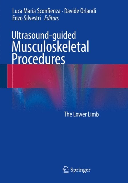 Enzo Silvestri, Davide Orlandi, Luca Maria Sconfienza - Ultrasound-guided Musculoskeletal Procedures, E-bok