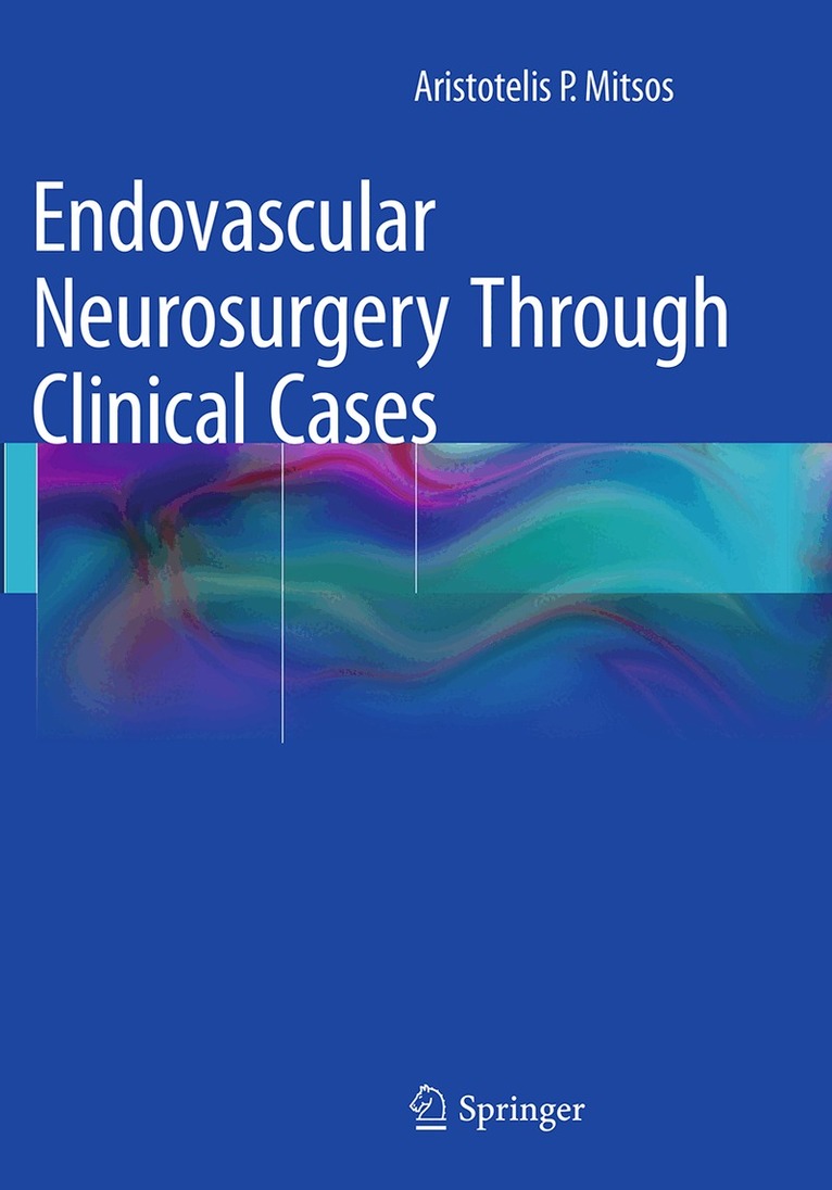 Aristotelis P. Mitsos - Endovascular Neurosurgery Through Clinical Cases, Häftad. Tillgänglighet: Lägg i varukorg