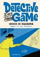 Luca Tebaldi - Gioco di squadra. Detective game, Inbunden