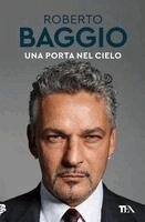 Roberto Baggio - Una porta nel cielo. Un'autobiografia, Inbunden