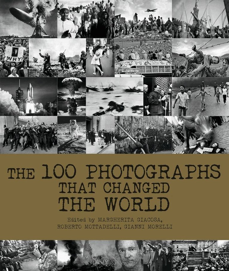 Federica Guarnieri, Roberto Mottadelli, Margherita Giacosa, Gianni Morelli - 100 Photographs That Changed the World, Inbunden
