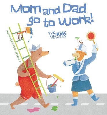 American Psychological Association - Mom and Dad Go to Work!, Kartonnage. Tillgänglighet: Tillfälligt slut