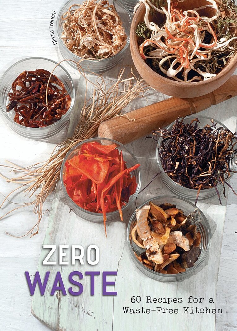 Cinzia Trenchi - Zero Waste, Inbunden. Tillgänglighet: Lägg i varukorg