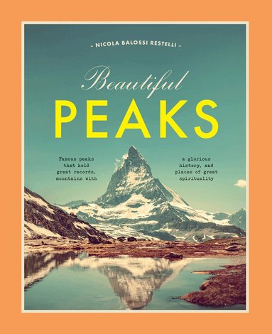 Beautiful Peaks by Nicola Balossi Restelli, Nicola Restelli