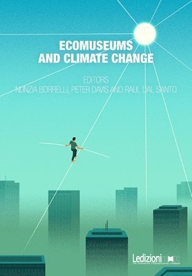 Raul Dal Santo, Nunzia Borrelli, Peter Davis - Ecomuseums and Climate Change, Häftad