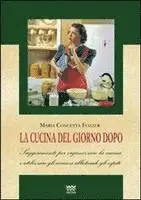 Maria Concetta Fozzer - La Cucina del Giorno Dopo: Suggerimenti Per Organizzare la Cucina E Utilizzare Gli Avanzi Allietando Gli Ospiti, Inbunden. Tillgänglighet: Tillfälligt slut