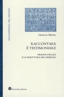 Giorgia Medici - Raccontare È Testimoniare: Oriana Fallaci E La Scrittura del Dissenso, Häftad. Tillgänglighet: Tillfälligt slut