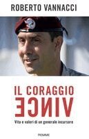 Roberto Vannacci - Il coraggio vince. Vita e valori di un generale incursore, Inbunden
