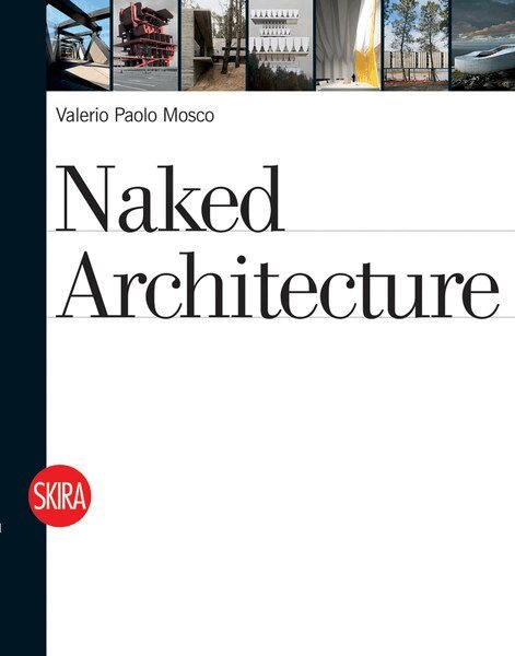Valerio Paolo Mosco - Naked Architecture, Häftad