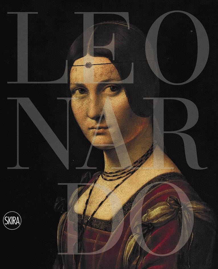 Pietro C. Marani, Maria Teresa Fiorio, Carmen C. Bambach, Juliana Barone, Andrea Bernardoni, Roberto Paolo Ciardi, Martin Clayton, Marzia Faietti - Leonardo da Vinci 1452 - 1519, Häftad. Tillgänglighet: Tillfälligt slut