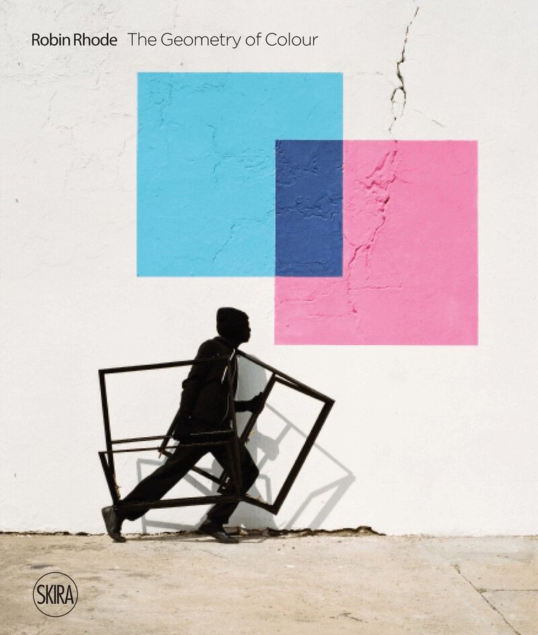 Ashraf Jamal, Jean Wainwright, Sean O'Toole - Robin Rhode: The Geometry of Colour, Inbunden. Tillgänglighet: Tillfälligt slut