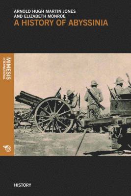 Arnold Hugh Martin Jones, Elizabeth Monroe - A History of Abyssinia, Häftad