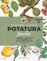 Matteo Cereda, Pietro Isolan - Potatura facile. Il manuale illustrato di 'Orto da coltivare' sugli alberi da frutto, Häftad
